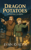 Book cover of 'Dragon Potatoes' by Evan Kvalvik featuring two handsome characters and a fantasy setting. They are pointing in opposite directions.